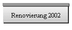 Renovierung 2002
